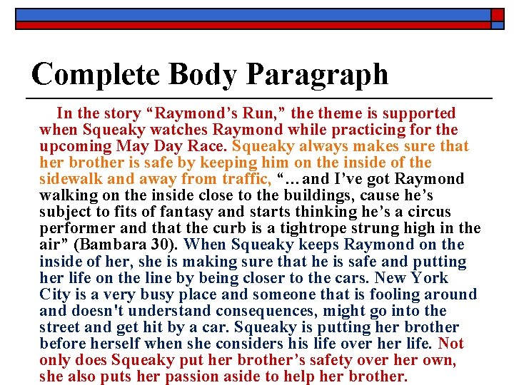 Complete Body Paragraph In the story “Raymond’s Run, ” theme is supported when Squeaky