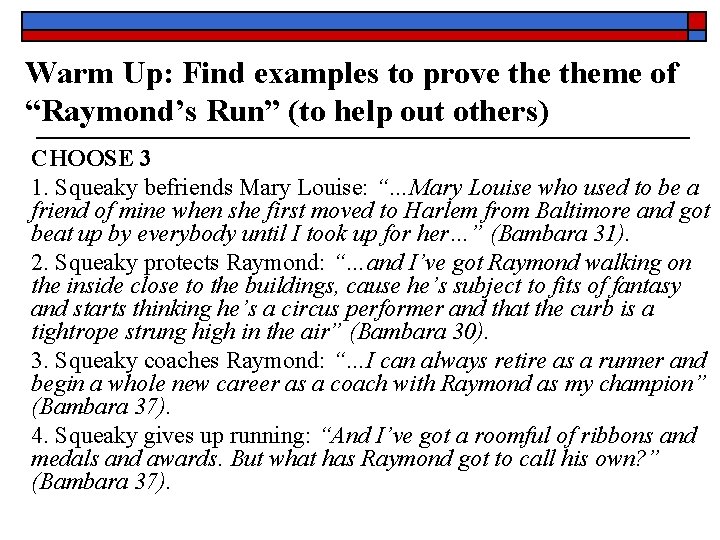 Warm Up: Find examples to prove theme of “Raymond’s Run” (to help out others)