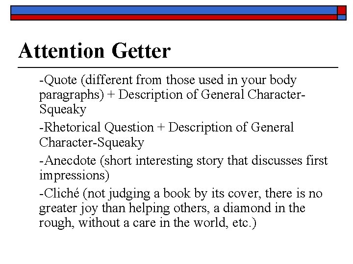 Attention Getter -Quote (different from those used in your body paragraphs) + Description of