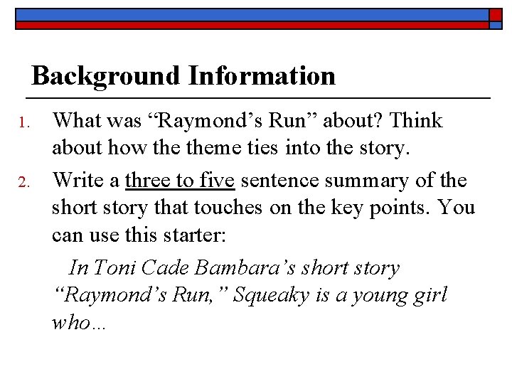 Background Information 1. 2. What was “Raymond’s Run” about? Think about how theme ties