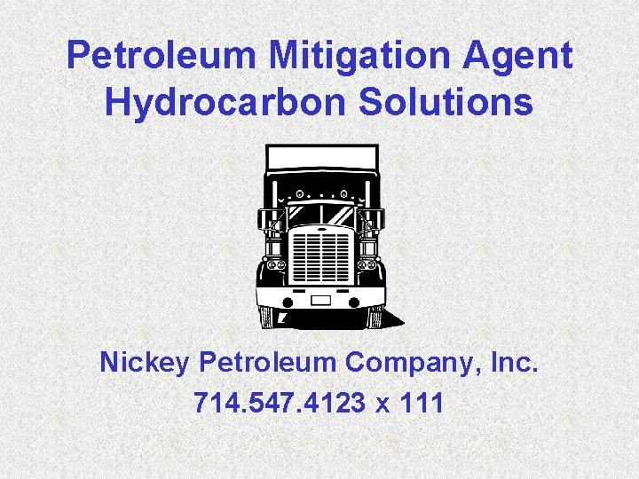 Petroleum Mitigation Agent Hydrocarbon Solutions Nickey Petroleum Company, Inc. 714. 547. 4123 x 111