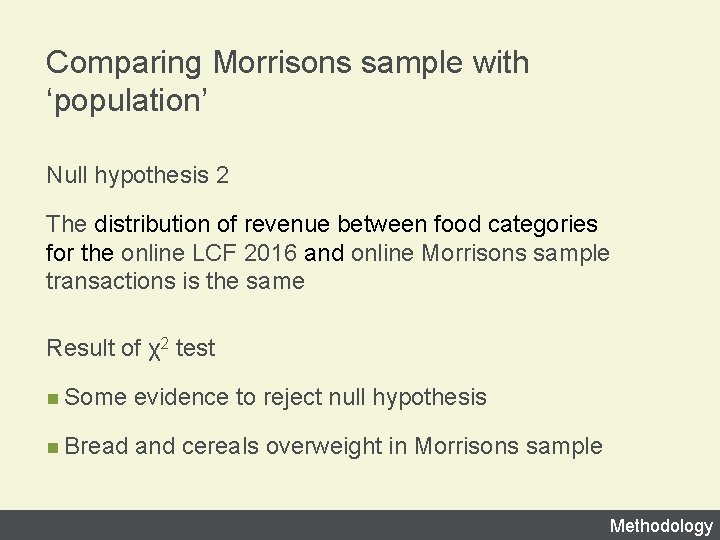 Comparing Morrisons sample with ‘population’ Null hypothesis 2 The distribution of revenue between food