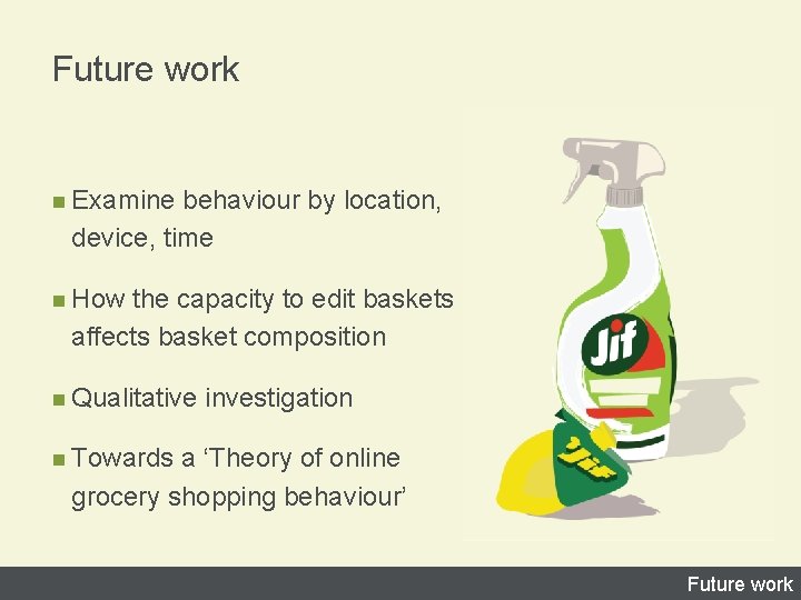 Future work n Examine behaviour by location, device, time n How the capacity to