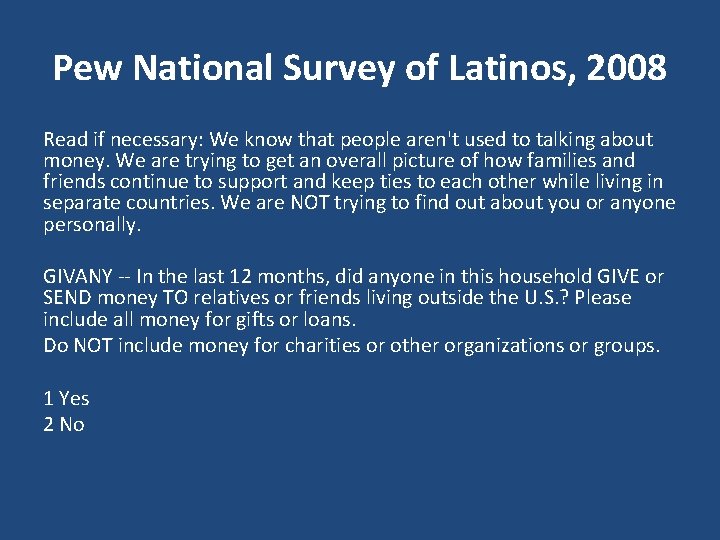 Pew National Survey of Latinos, 2008 Read if necessary: We know that people aren't