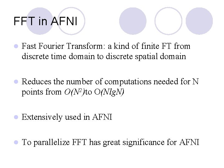 FFT in AFNI l Fast Fourier Transform: a kind of finite FT from discrete