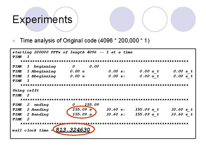 Experiments l Time analysis of Original code (4096 * 200, 000 * 1) starting