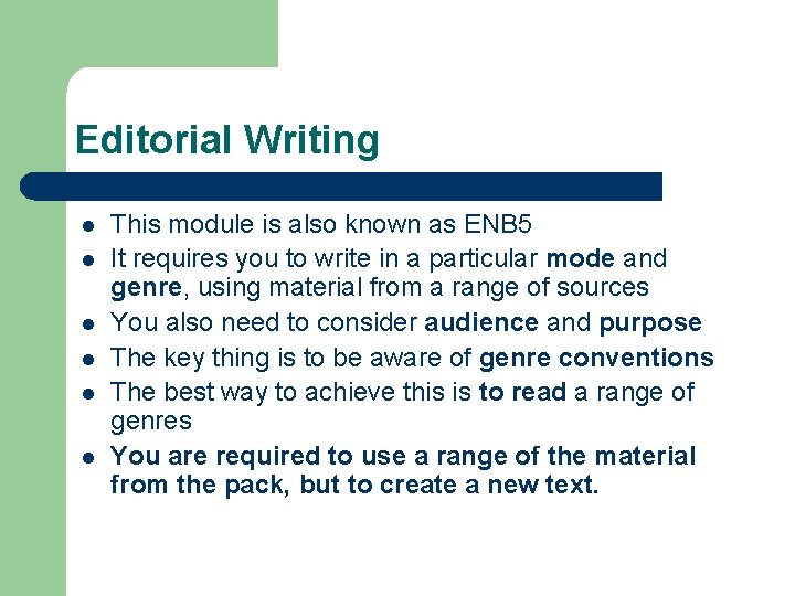 Editorial Writing l l l This module is also known as ENB 5 It