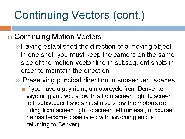 Continuing Vectors (cont. ) Continuing Motion Vectors Having established the direction of a moving