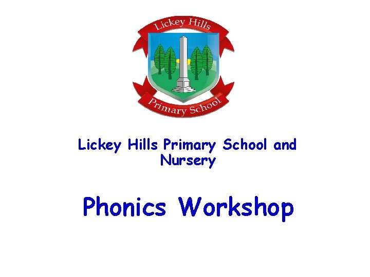 Lickey Hills Primary School and Nursery Phonics Workshop 