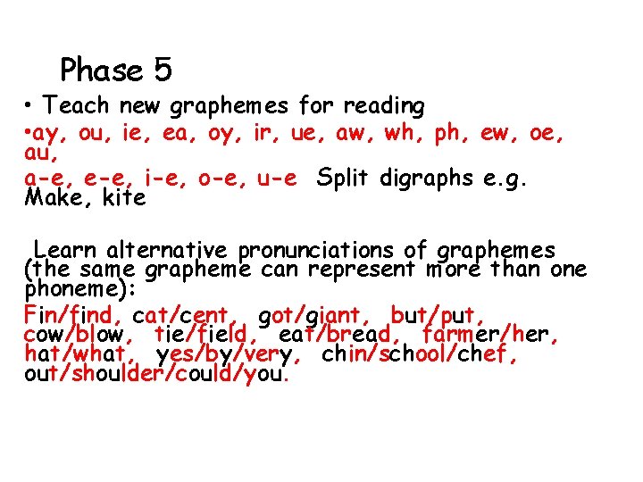 Phase 5 • Teach new graphemes for reading • ay, ou, ie, ea, oy,