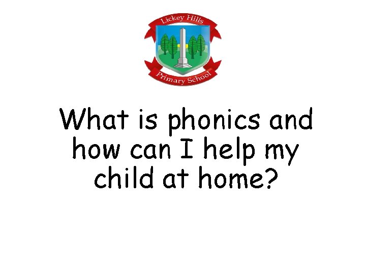 What is phonics and how can I help my child at home? 