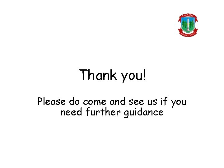 Thank you! Please do come and see us if you need further guidance 