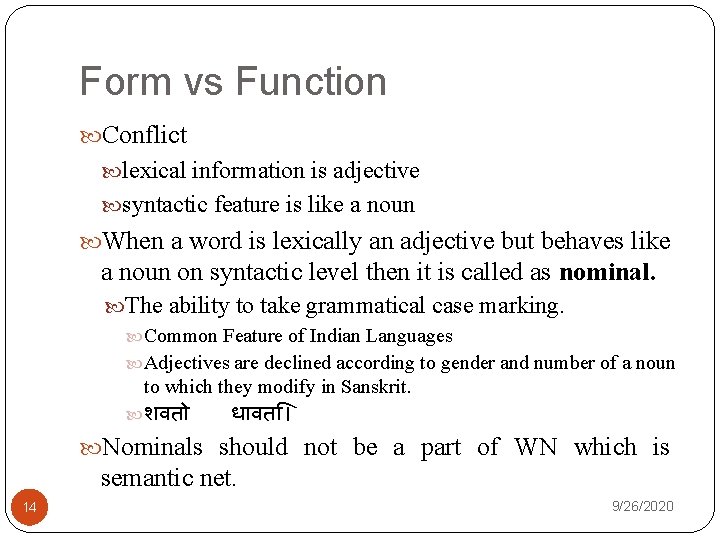 Form vs Function Conflict lexical information is adjective syntactic feature is like a noun
