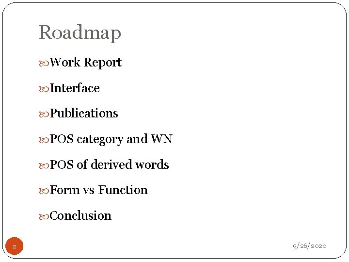 Roadmap Work Report Interface Publications POS category and WN POS of derived words Form