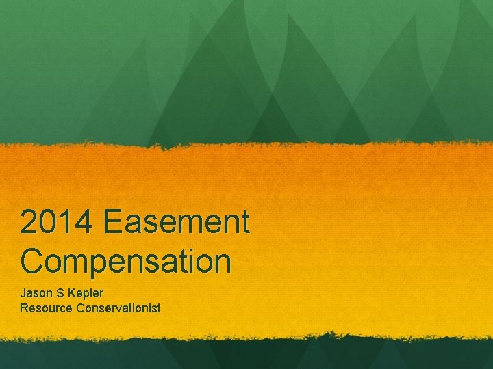 2014 Easement Compensation Jason S Kepler Resource Conservationist 