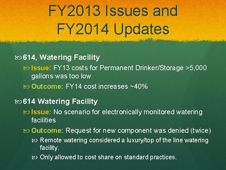 FY 2013 Issues and FY 2014 Updates 614, Watering Facility Issue: FY 13 costs