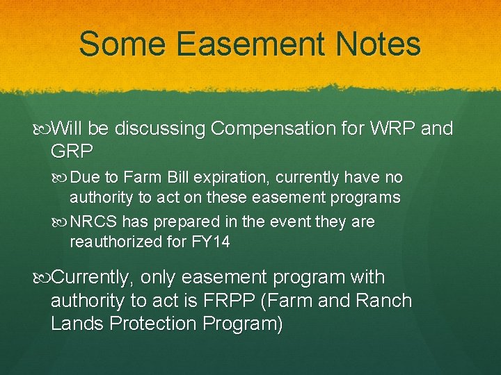 Some Easement Notes Will be discussing Compensation for WRP and GRP Due to Farm