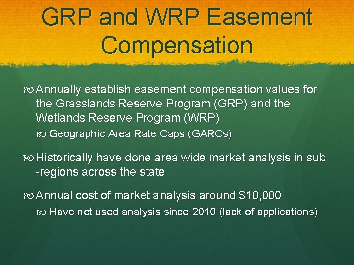 GRP and WRP Easement Compensation Annually establish easement compensation values for the Grasslands Reserve