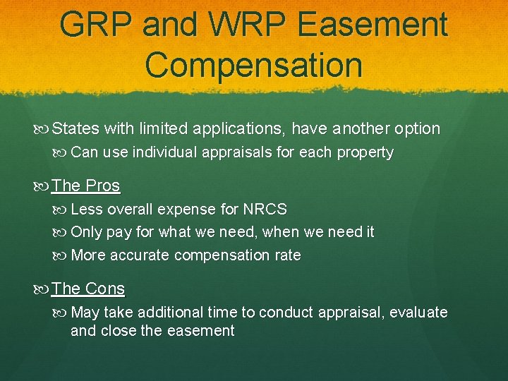 GRP and WRP Easement Compensation States with limited applications, have another option Can use