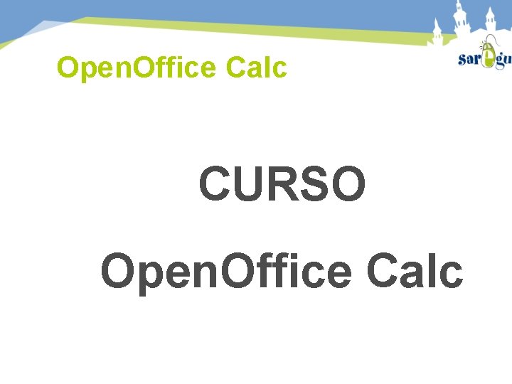 Open. Office Calc CURSO Open. Office Calc 