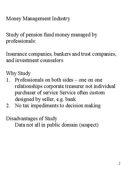 Money Management Industry Study of pension fund money managed by professionals: Insurance companies, bankers