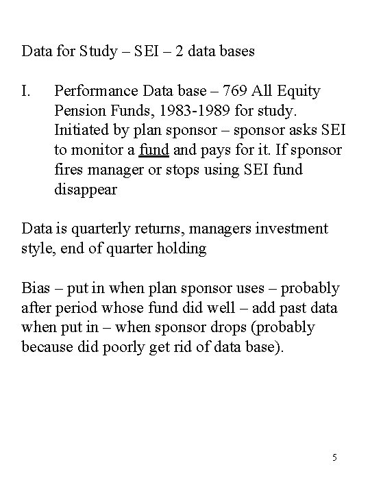 Data for Study – SEI – 2 data bases I. Performance Data base –