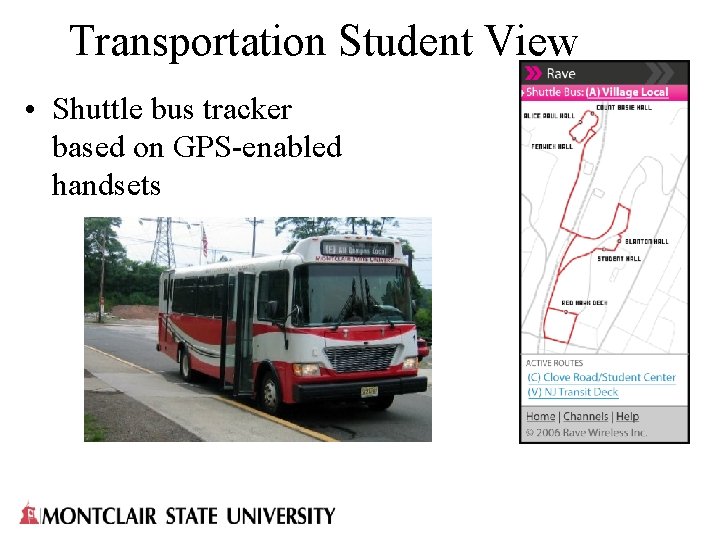 Transportation Student View • Shuttle bus tracker based on GPS-enabled handsets 