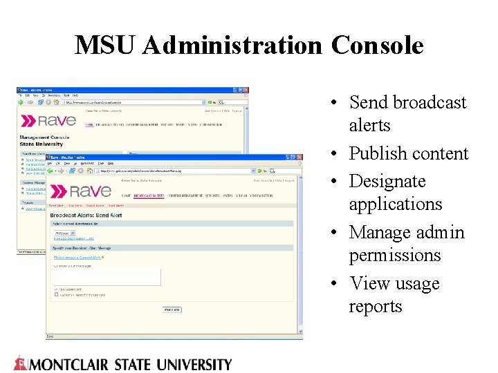 MSU Administration Console • Send broadcast alerts • Publish content • Designate applications •