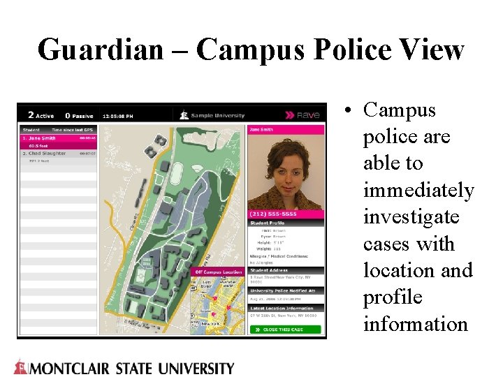 Guardian – Campus Police View • Campus police are able to immediately investigate cases