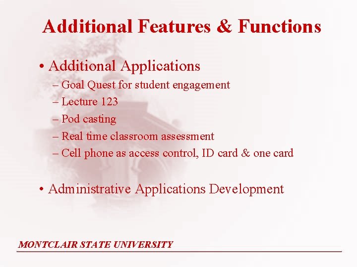 Additional Features & Functions • Additional Applications – Goal Quest for student engagement –