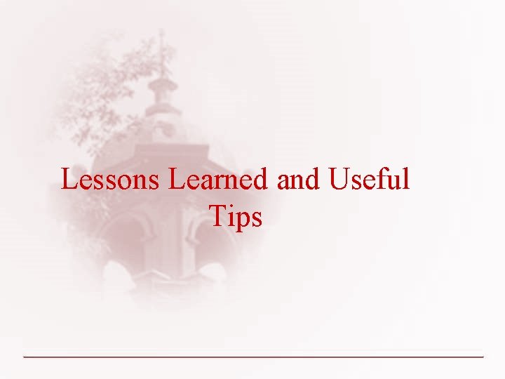 Lessons Learned and Useful Tips 