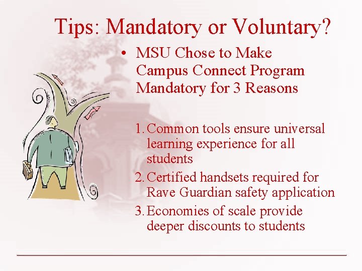 Tips: Mandatory or Voluntary? • MSU Chose to Make Campus Connect Program Mandatory for