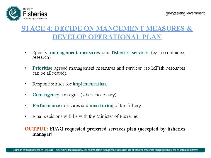 STAGE 4: DECIDE ON MANGEMENT MEASURES & DEVELOP OPERATIONAL PLAN • Specify management measures