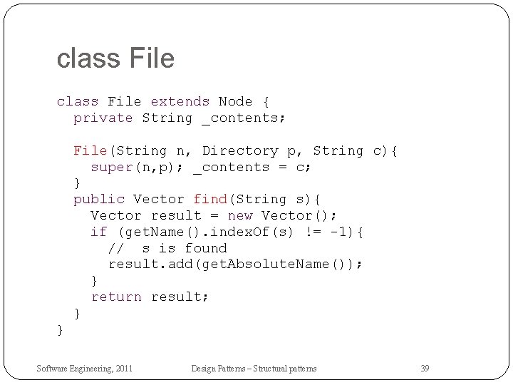 class File extends Node { private String _contents; File(String n, Directory p, String c){