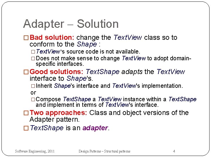 Adapter – Solution � Bad solution: change the Text. View class so to conform