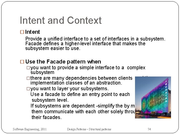 Intent and Context � Intent Provide a unified interface to a set of interfaces