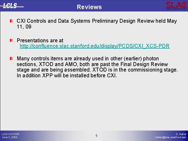 Reviews CXI Controls and Data Systems Preliminary Design Review held May 11, 09 Presentations