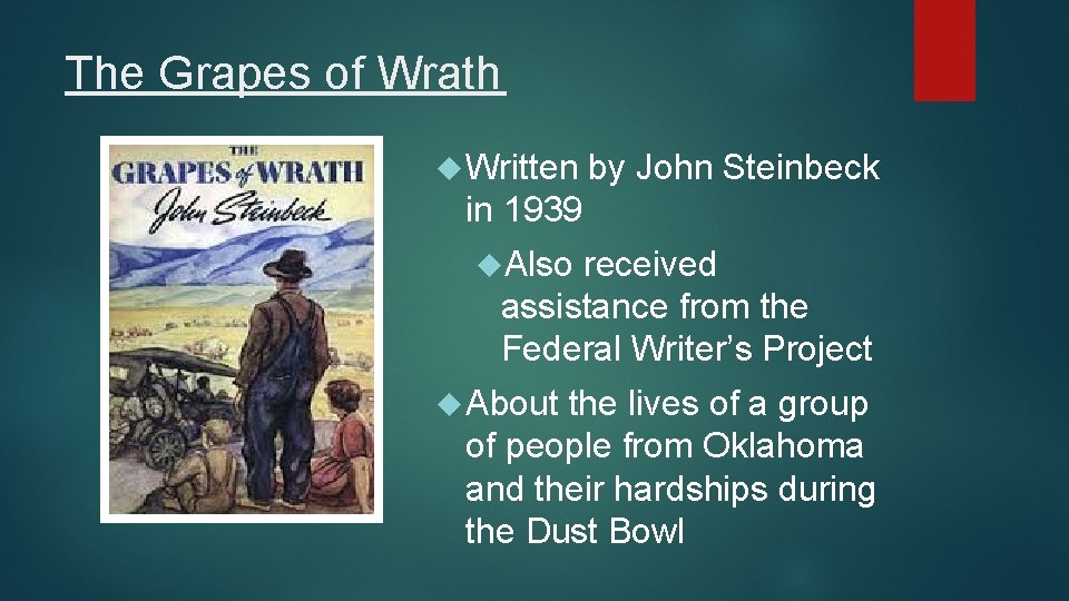 The Grapes of Wrath Written by John Steinbeck in 1939 Also received assistance from