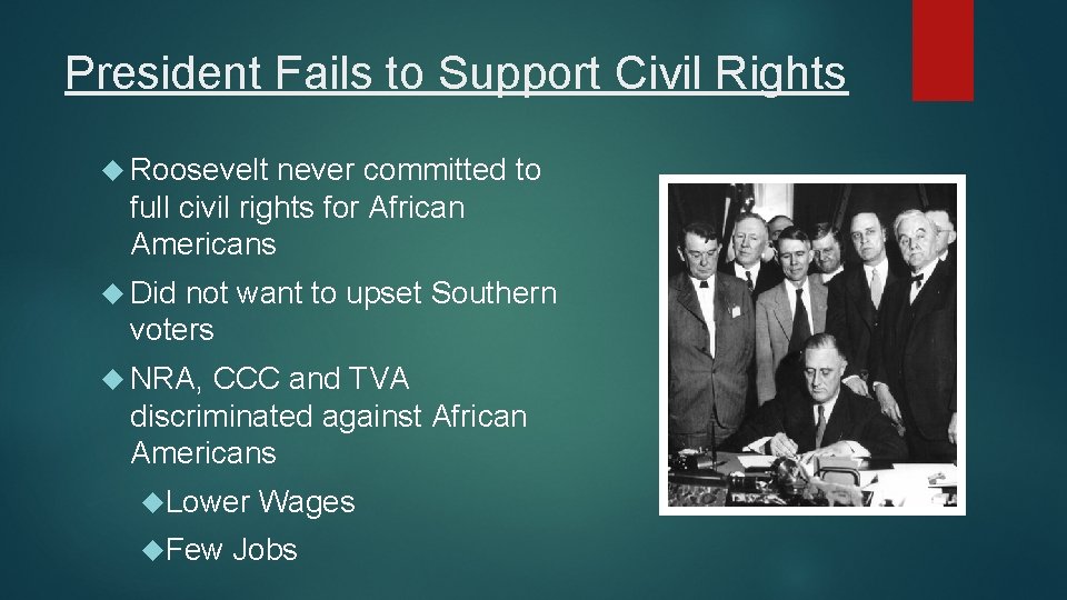 President Fails to Support Civil Rights Roosevelt never committed to full civil rights for