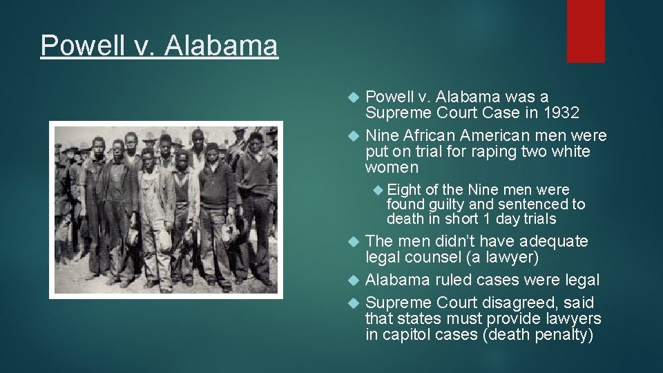 Powell v. Alabama was a Supreme Court Case in 1932 Nine African American men