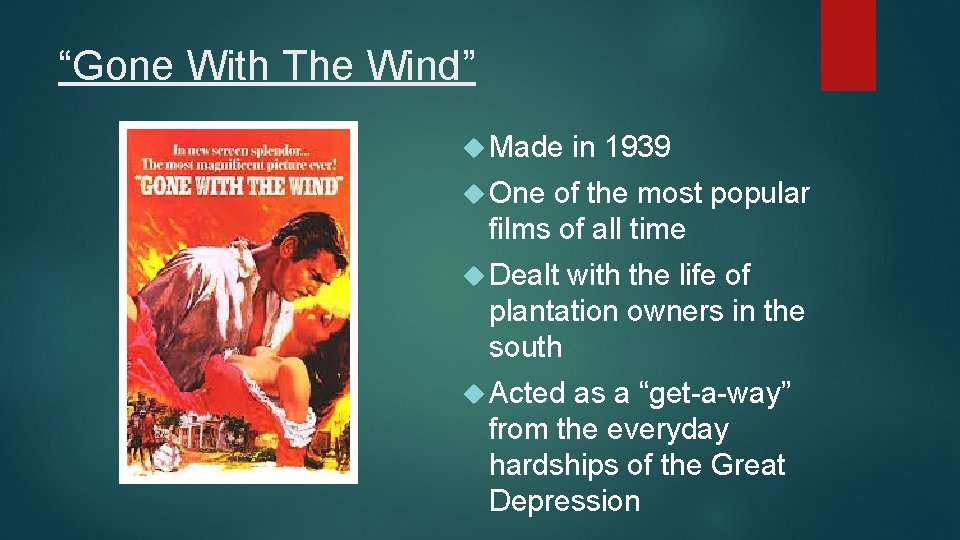 “Gone With The Wind” Made in 1939 One of the most popular films of