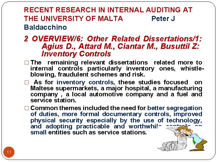 RECENT RESEARCH IN INTERNAL AUDITING AT THE UNIVERSITY OF MALTA Peter J Baldacchino 2