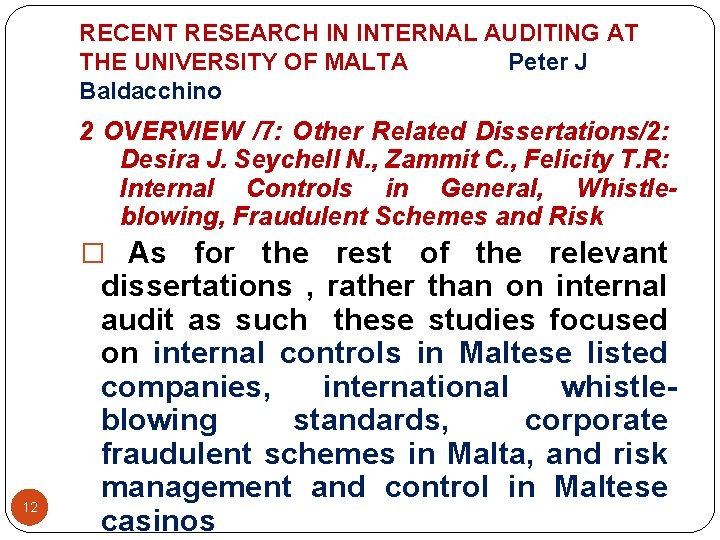 RECENT RESEARCH IN INTERNAL AUDITING AT THE UNIVERSITY OF MALTA Peter J Baldacchino 2