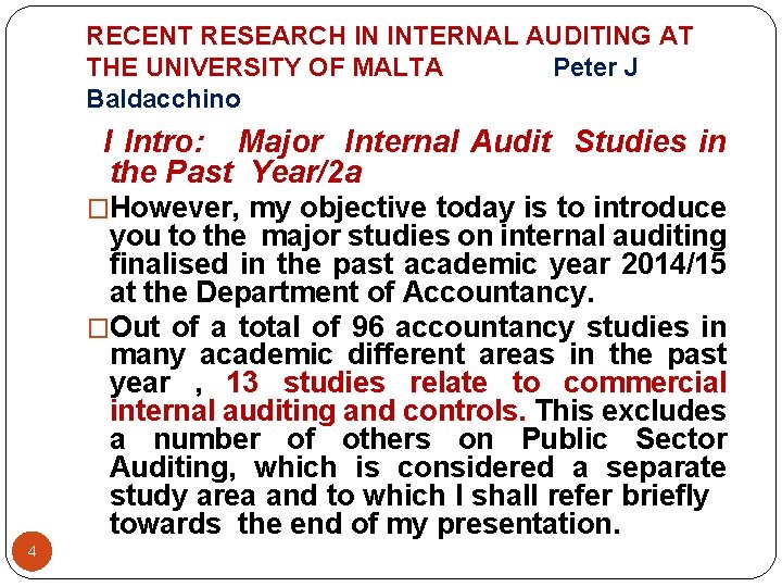 RECENT RESEARCH IN INTERNAL AUDITING AT THE UNIVERSITY OF MALTA Peter J Baldacchino I