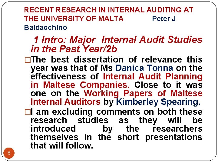 RECENT RESEARCH IN INTERNAL AUDITING AT THE UNIVERSITY OF MALTA Peter J Baldacchino 1