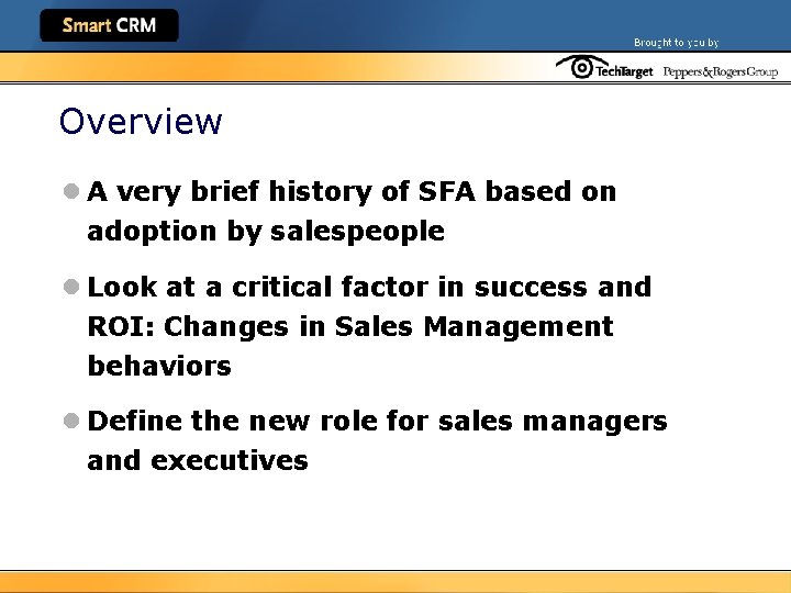 Overview l A very brief history of SFA based on adoption by salespeople l