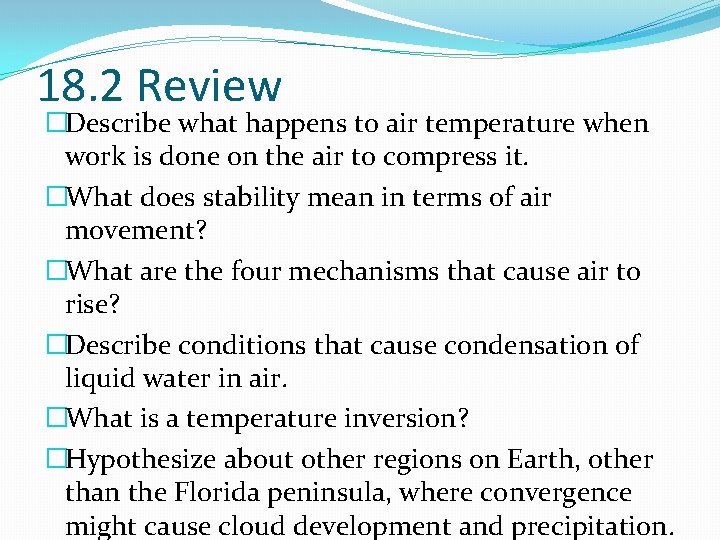 18. 2 Review �Describe what happens to air temperature when work is done on