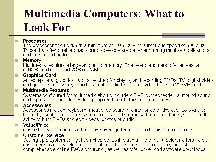 Multimedia Computers: What to Look For n n n n Processor The processor should