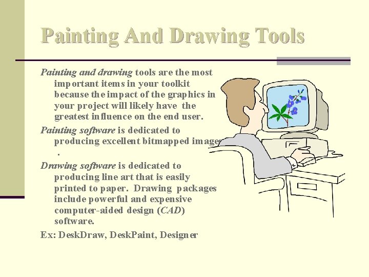 Painting And Drawing Tools Painting and drawing tools are the most important items in