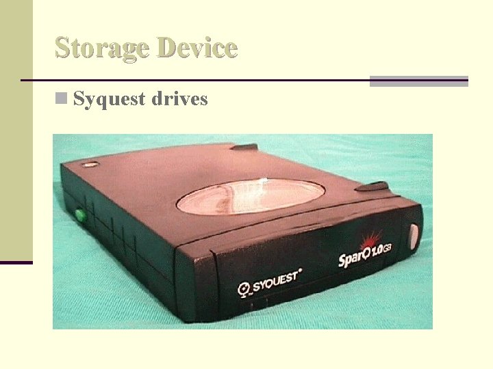 Storage Device n Syquest drives 